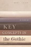 Key Concepts in the Gothic