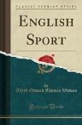English Sport (Classic Reprint)
