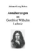 Annäherungen an Gottfried Wilhelm Leibniz