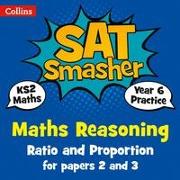 Collins Ks2 Sats Smashers - Year 6 Maths Reasoning - Ratio and Proportion for Papers 2 and 3: 2018 Tests