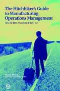 The Hitchhiker's Guide to Manufacturing Operations Management
