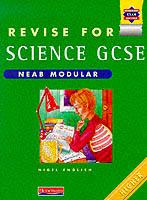 Revise for Science GCSE: NEAB Modular Higher Tier