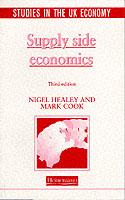 Studies in the UK Economy: Supply Side Economics (3rd Edition)