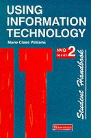 Using Information Technology NVQ Level 2 and 3 Student Handbook