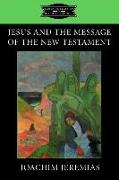 Jesus and the Message of the New Testament