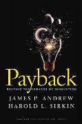 Payback: Reaping the Rewards of Innovation
