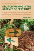 Decision-Making in the Absence of Certainty