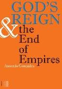 God's Reign & the End of Empires