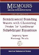 Semiclassical Standing Waves with Clustering Peaks for Nonlinear Schrodinger Equations