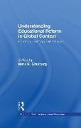 Understanding Educational Reform in Global Context