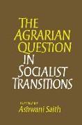 The Agrarian Question in Socialist Transitions