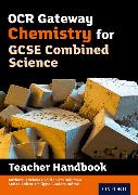 OCR Gateway GCSE Chemistry for Combined Science Teacher Handbook