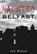 Haunted Belfast