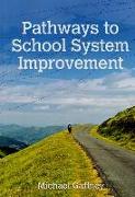 Pathways to School System Improvement