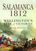 Salamanca 1812: Wellington's Year of Victories