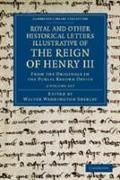 Royal and Other Historical Letters Illustrative of the Reign of Henry III 2 Volume Set: From the Originals in the Public Record Office