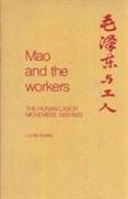 Mao Zedong and Workers: The Labour Movement in Hunan Province, 1920-23