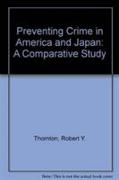 Preventing Crime in America and Japan: A Comparative Study