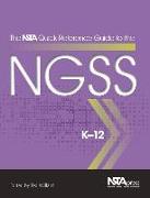 The NSTA Quick-Reference Guide to the NGSS