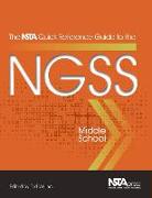 The Nsta Quick-Reference Guide to the Ngss, Middle School