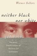 Neither Black Nor White Yet Both