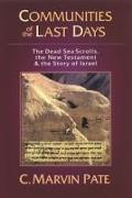 Communities of the Last Days: The Dead Sea Scrolls and the New Testament