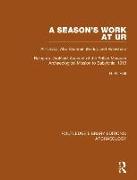 A Season's Work at Ur, Al-'Ubaid, Abu Shahrain-Eridu-And Elsewhere