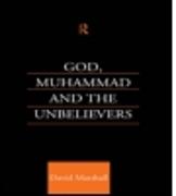 God, Muhammad and the Unbelievers