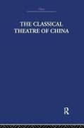 The Classical Theatre of China