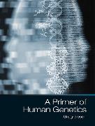 A Primer of Human Genetics