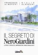 Il segreto di NeroGiardini. La vita e l'opera dell'imprenditore Enrico Bracalente