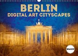 BERLIN Digital Art Cityscapes (Wall Calendar 2018 DIN A3 Landscape)