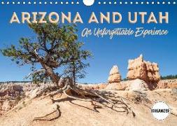 ARIZONA AND UTAH An Unforgettable Experience (Wall Calendar 2018 DIN A4 Landscape)