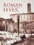 Roman Fever: Influence, Infection, and the Image of Rome, 1700-1870