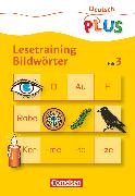 Deutsch plus - Grundschule, Lesetraining, Bildwörter, Heft 3: Schwierigkeitsstufe 3