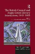 The British Council and Anglo-Greek Literary Interactions, 1945-1955