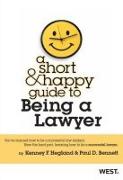 A Short & Happy Guide to Being a Lawyer