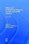 Ethics and Professional Issues in Couple and Family Therapy