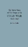 The United States and the Origins of the Cold War, 1941–1947