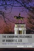 The Enduring Relevance of Robert E. Lee