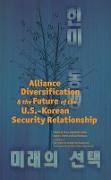 Alliance Diversification and the Future of the U.S.-Korean Security Relationship