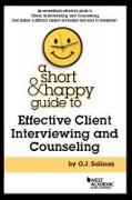 A Short & Happy Guide to Effective Client Interviewing and Counseling