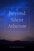BEYOND SILENT ATHEISM