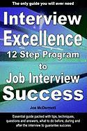 Interview Excellence: 12 Step Program to Job Interview Success