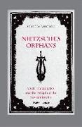 Nietzsche's Orphans