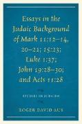 Essays in the Judaic Background of Mark 11