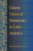 Citizen Views of Democracy in Latin America [With CDROM]