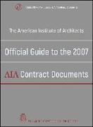 The American Institute of Architects Official Guide to the 2007 AIA Contract Documents