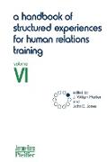 A Handbook of Structured Experiences for Human Relations Training, Volume 6