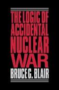 The Logic of Accidental Nuclear War